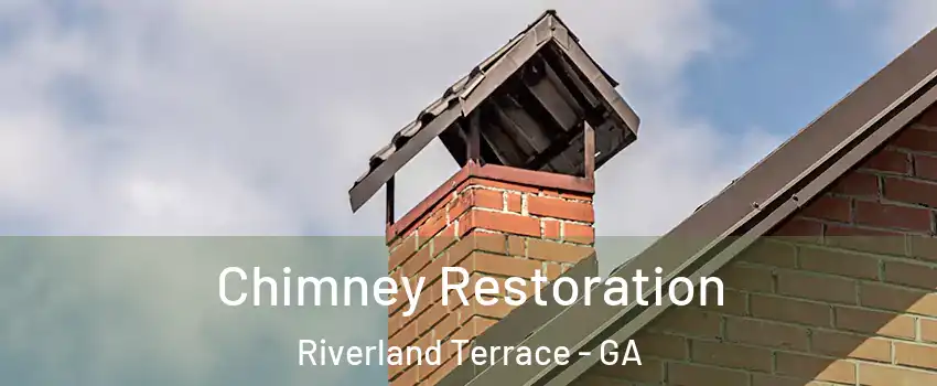 Chimney Restoration Riverland Terrace - GA