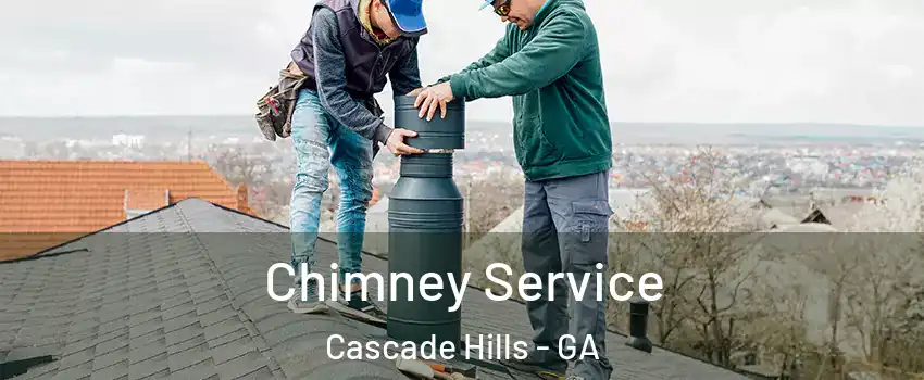 Chimney Service Cascade Hills - GA