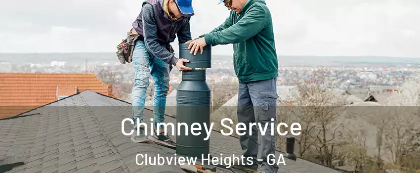 Chimney Service Clubview Heights - GA