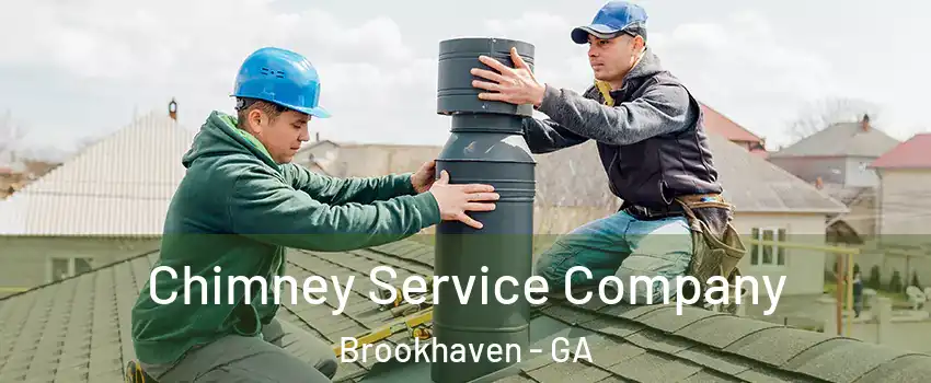 Chimney Service Company Brookhaven - GA