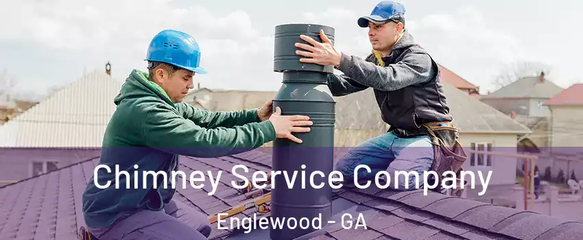 Chimney Service Company Englewood - GA