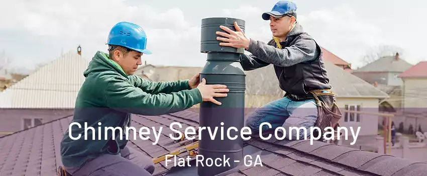 Chimney Service Company Flat Rock - GA