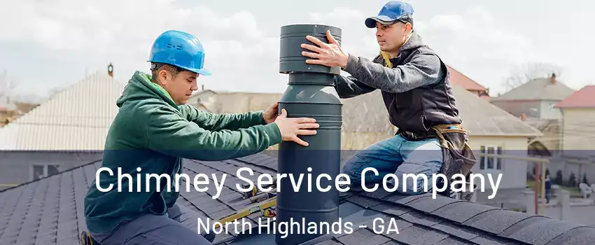 Chimney Service Company North Highlands - GA