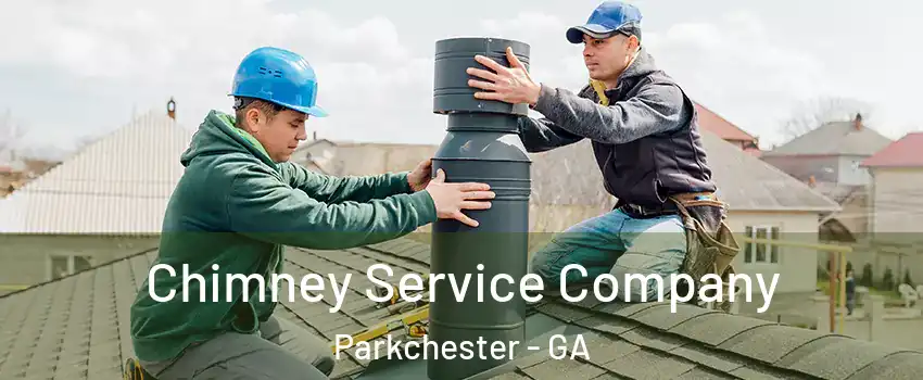 Chimney Service Company Parkchester - GA