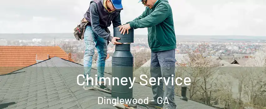 Chimney Service Dinglewood - GA