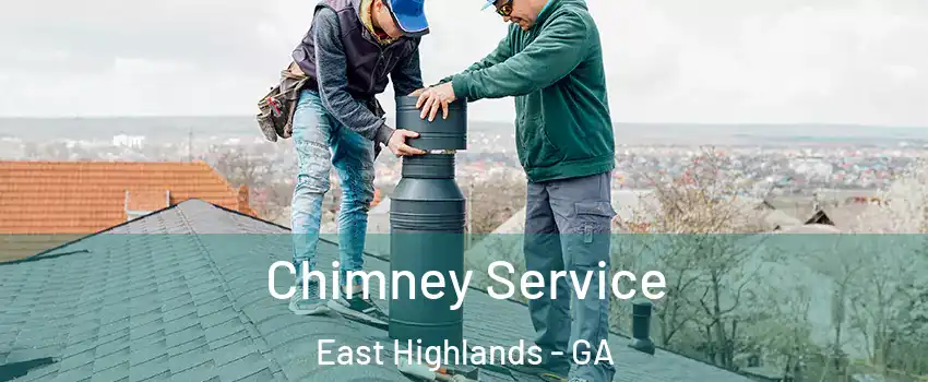Chimney Service East Highlands - GA