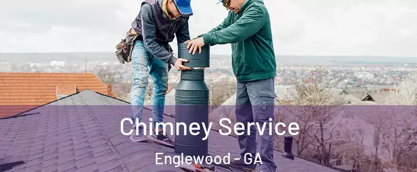 Chimney Service Englewood - GA
