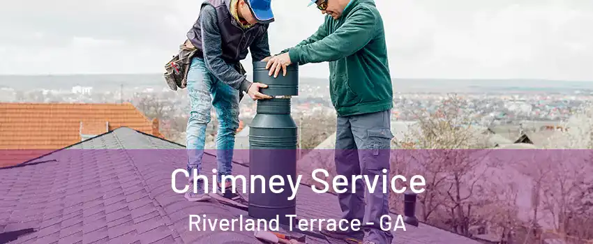 Chimney Service Riverland Terrace - GA