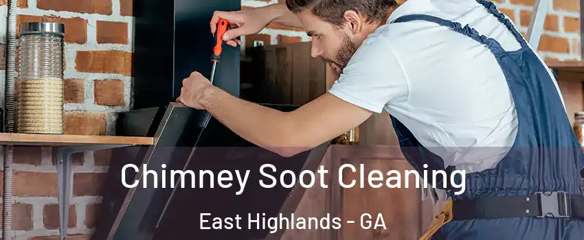 Chimney Soot Cleaning East Highlands - GA