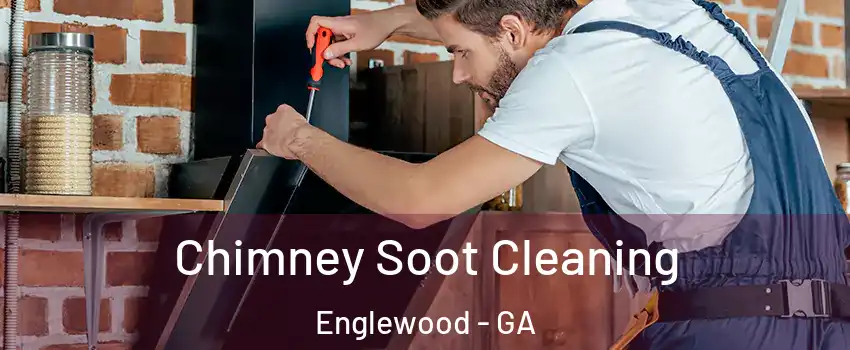 Chimney Soot Cleaning Englewood - GA