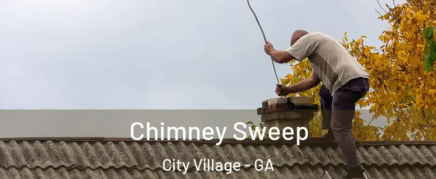 Chimney Sweep City Village - GA