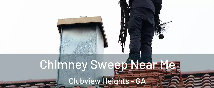 Chimney Sweep Near Me Clubview Heights - GA