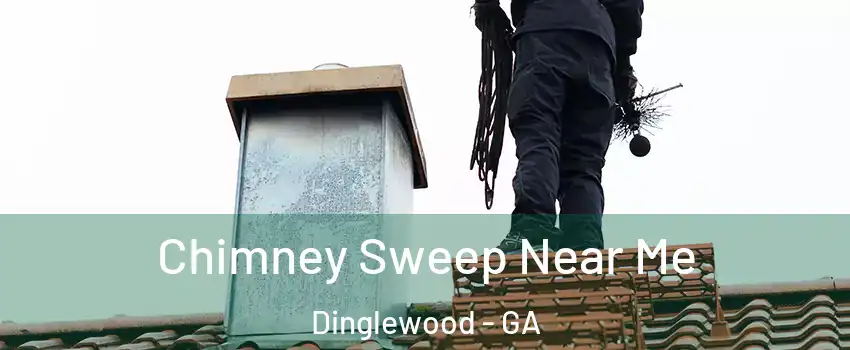 Chimney Sweep Near Me Dinglewood - GA