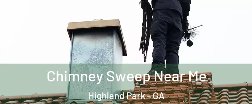 Chimney Sweep Near Me Highland Park - GA