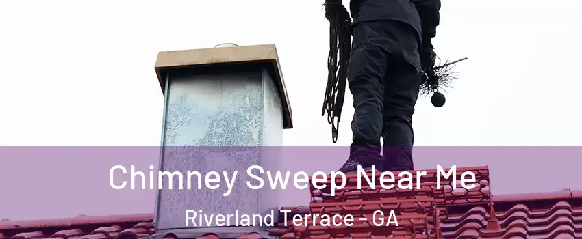 Chimney Sweep Near Me Riverland Terrace - GA