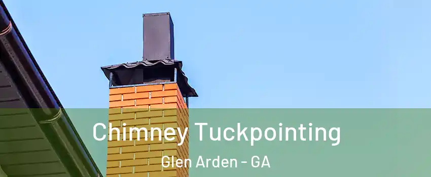 Chimney Tuckpointing Glen Arden - GA