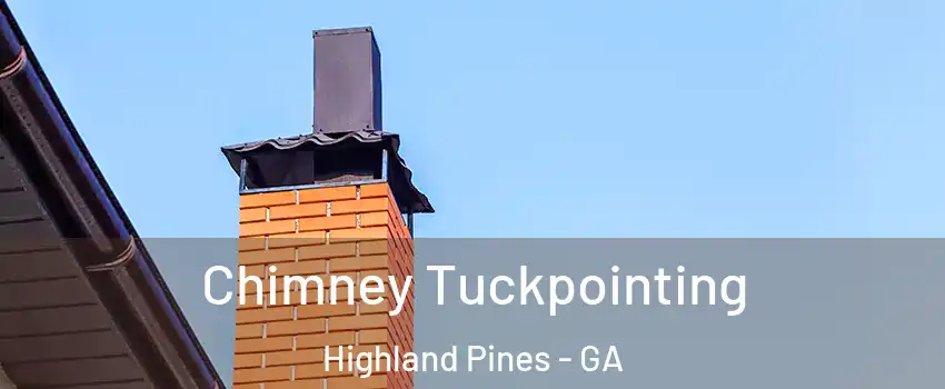 Chimney Tuckpointing Highland Pines - GA