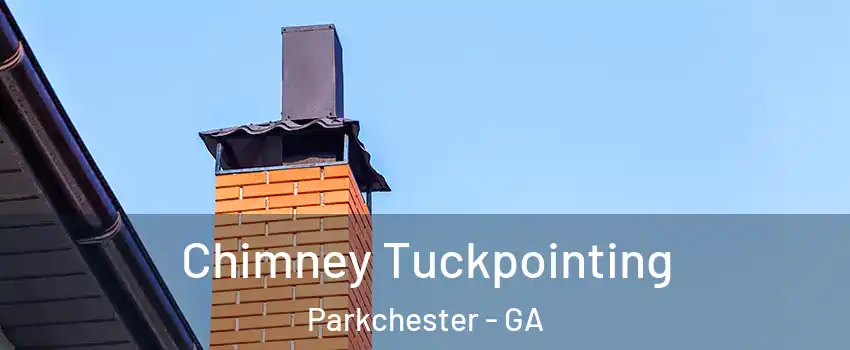Chimney Tuckpointing Parkchester - GA