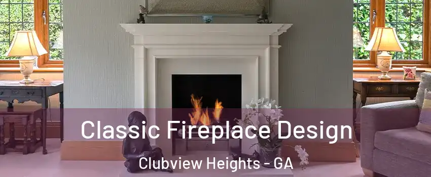 Classic Fireplace Design Clubview Heights - GA