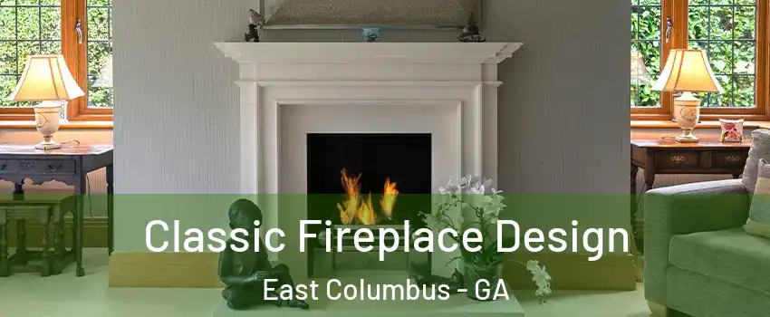 Classic Fireplace Design East Columbus - GA