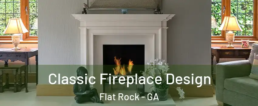 Classic Fireplace Design Flat Rock - GA