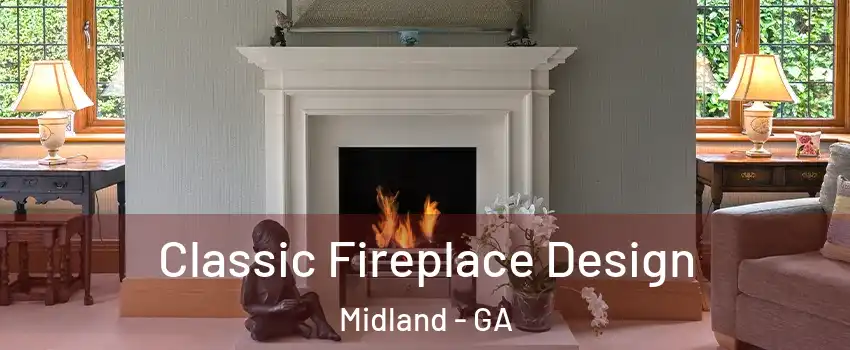 Classic Fireplace Design Midland - GA