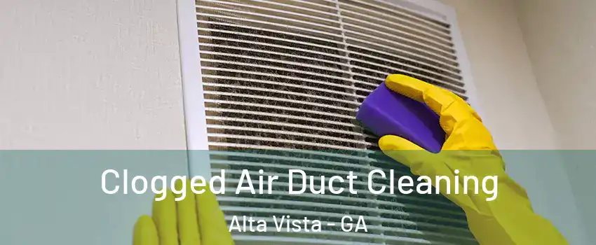 Clogged Air Duct Cleaning Alta Vista - GA