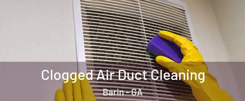 Clogged Air Duct Cleaning Barin - GA