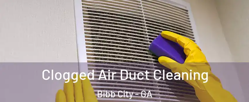 Clogged Air Duct Cleaning Bibb City - GA