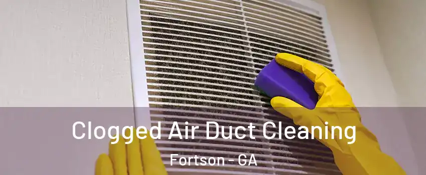 Clogged Air Duct Cleaning Fortson - GA