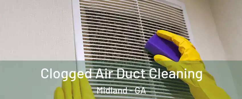 Clogged Air Duct Cleaning Midland - GA