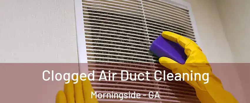 Clogged Air Duct Cleaning Morningside - GA