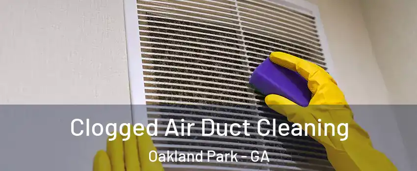Clogged Air Duct Cleaning Oakland Park - GA