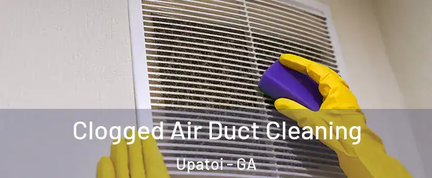 Clogged Air Duct Cleaning Upatoi - GA