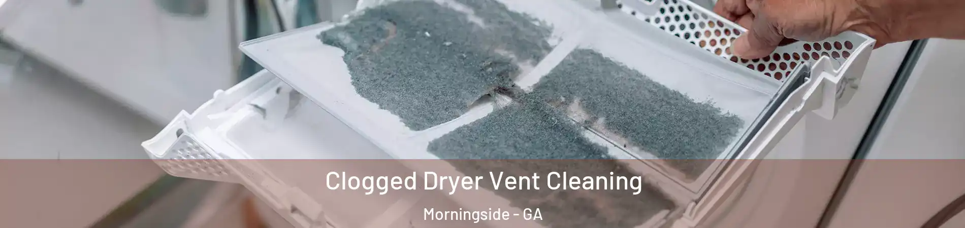 Clogged Dryer Vent Cleaning Morningside - GA