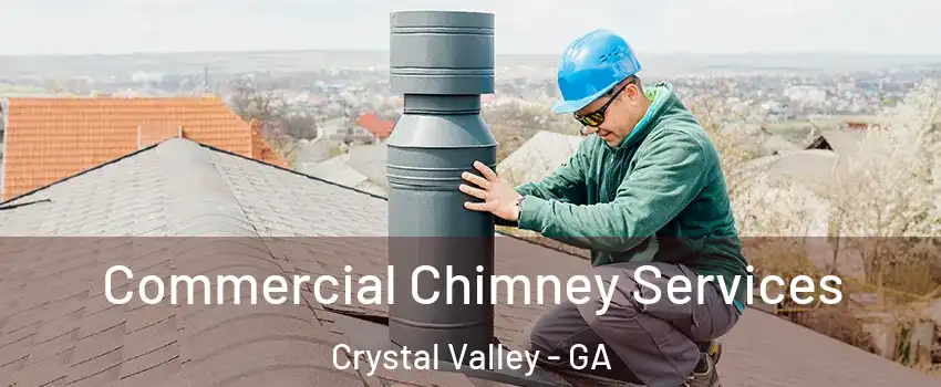 Commercial Chimney Services Crystal Valley - GA