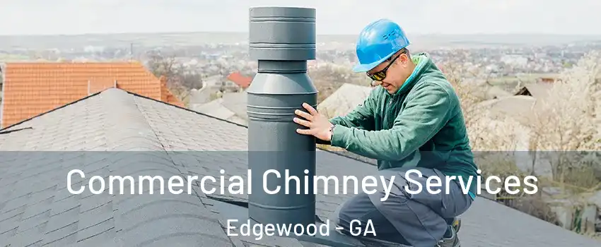 Commercial Chimney Services Edgewood - GA