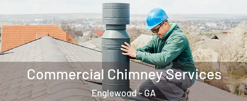 Commercial Chimney Services Englewood - GA