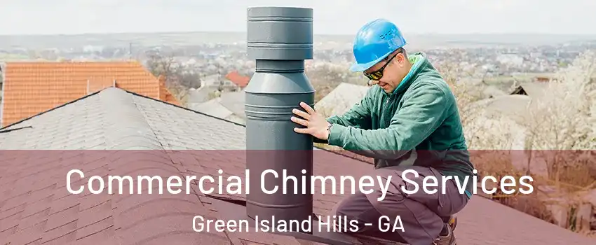 Commercial Chimney Services Green Island Hills - GA