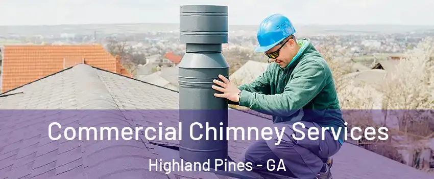 Commercial Chimney Services Highland Pines - GA