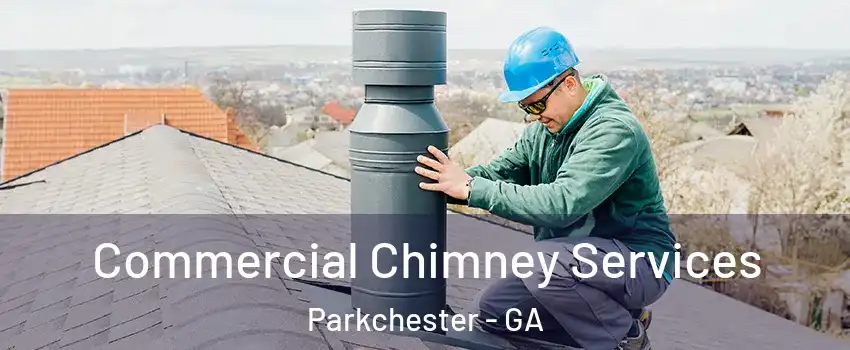 Commercial Chimney Services Parkchester - GA