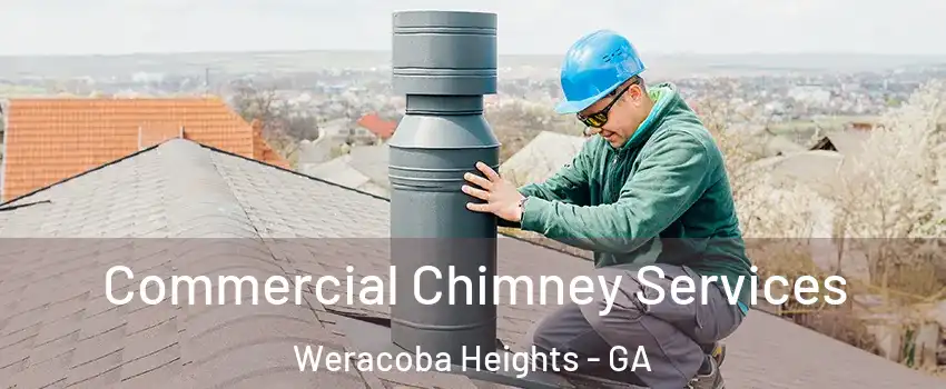 Commercial Chimney Services Weracoba Heights - GA