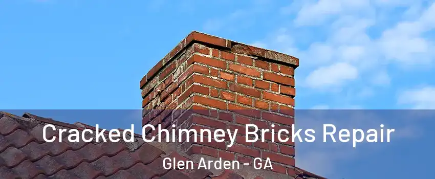 Cracked Chimney Bricks Repair Glen Arden - GA