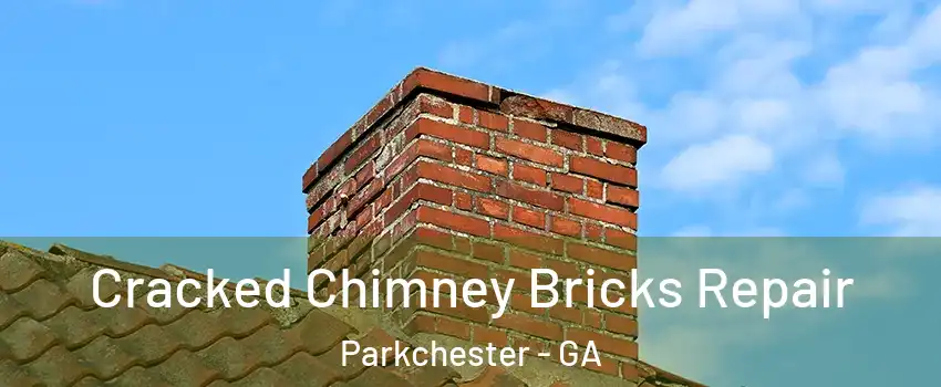 Cracked Chimney Bricks Repair Parkchester - GA