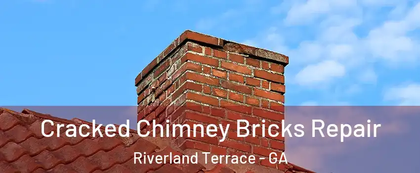 Cracked Chimney Bricks Repair Riverland Terrace - GA