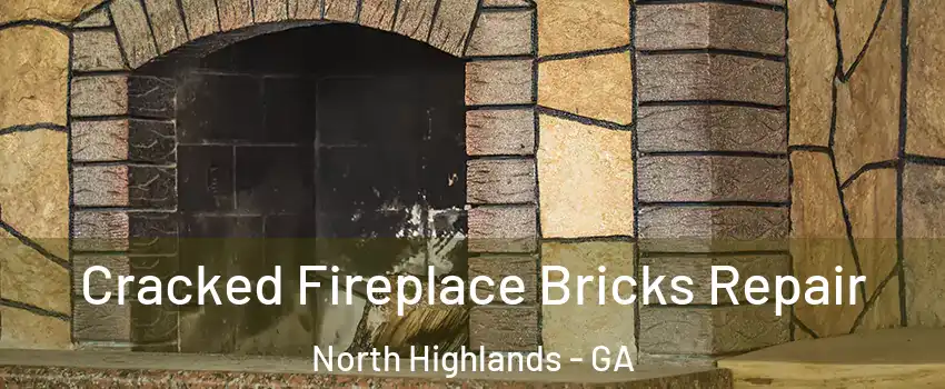 Cracked Fireplace Bricks Repair North Highlands - GA