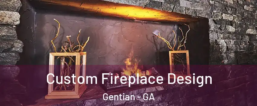 Custom Fireplace Design Gentian - GA