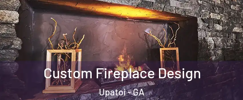 Custom Fireplace Design Upatoi - GA