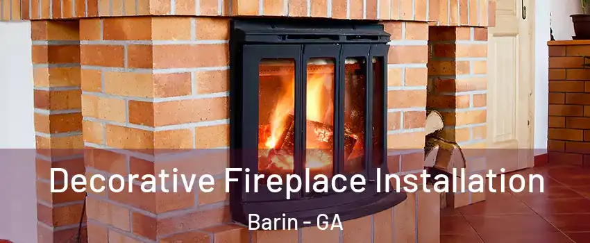 Decorative Fireplace Installation Barin - GA