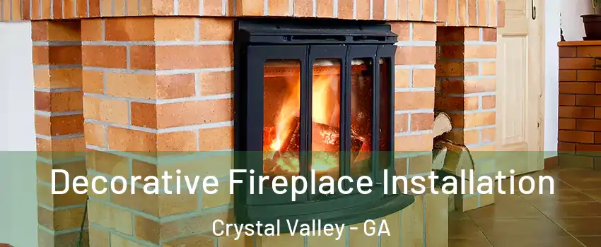 Decorative Fireplace Installation Crystal Valley - GA